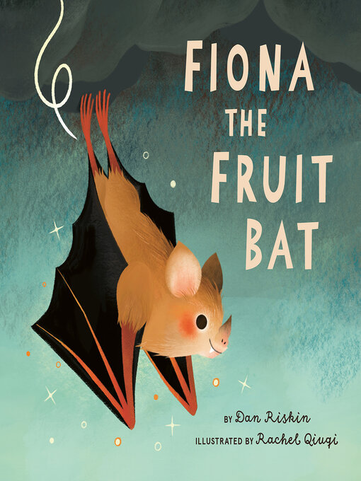 Title details for Fiona the Fruit Bat by Dan Riskin - Wait list